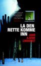 La den rette komm...