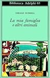 La Mia Famiglia e Altri Animali by Gerald Durrell