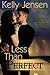 Less Than Perfect by Kelly   Jensen