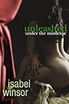 Unleashed Under the Mistletoe by Isabel Winsor Unleashed Under the Mistletoe by Isabel Winsor