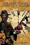 Transylvania Detective Squad by M.L. Dunn Transylvania Detective Squad by M.L. Dunn