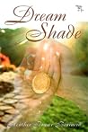 Dream Shade by Heather Fraser Brainerd