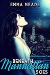 Beneath Manhattan Skies by Emma Meade