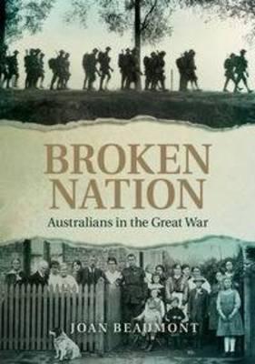 Broken Nation: Australians in the Great War (Hardcover)