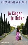 Je länger, je lieber by Alexa Hennig von Lange