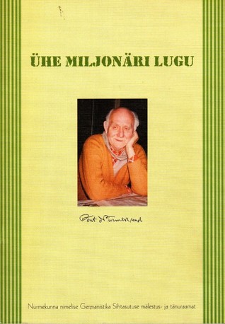 Ühe miljonäri lugu: Nurmekunna-nimelise Germanistika Sihtasutuse mälestus- ja tänuraamat