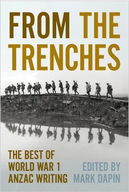 From the Trenches: The Best of World War 1 ANZAC Writing (Paperback)