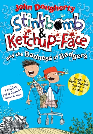 Stinkbomb & Ketchup-Face and the Badness of Badgers (Paperback)