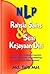 NLP: Rahsia Sains & Seni Kejayaan Diri: Sebuah Buku Lengkap Neuro Linguistic Programming dalam Bahasa Malaysia