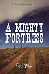 A Mighty Fortress by Faith Blum