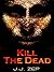 Kill The Dead (Zombie D.O.A., #15)