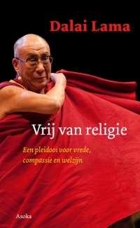 Vrij van religie: Een pleidooi voor vrede, compassie en welzijn