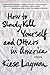 How to Slowly Kill Yourself and Others in America by Kiese Laymon How to Slowly Kill Yourself and Others in America by Kiese Laymon