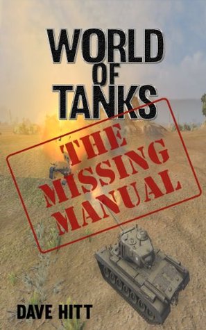 World of Tanks: The Missing Manual (Kindle Edition)