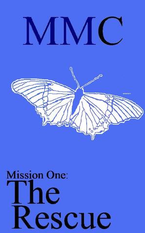 MMC Mission One: The Rescue (MMC, #1)