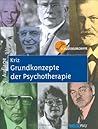 Grundkonzepte der Psychotherapie Grundkonzepte der Psychotherapie