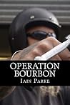 Operation Bourbon by Iain Parke