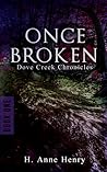 Once Broken by H. Anne Henry