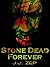 Stone Dead Forever (Zombie D.O.A., #11)