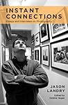 Instant Connections: Essays and Interviews on Photography Instant Connections: Essays and Interviews on Photography