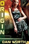 Origin by Dani Worth