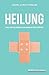 Heilung: Was wir glauben und erwarten dürfen