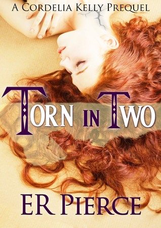 Torn in Two (Cordelia Kelly #1.5)