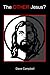 The Other Jesus?