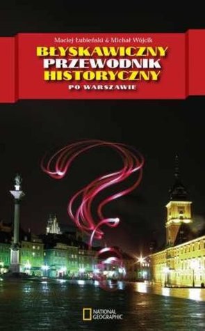 Błyskawiczny przewodnik historyczny po Warszawie (Paperback)