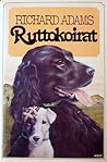 Ruttokoirat by Richard Adams Ruttokoirat by Richard Adams
