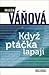 Když ptáčka lapají by Magda Váňová