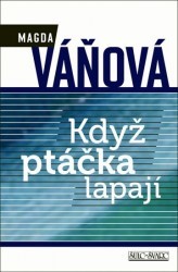 Když ptáčka lapají