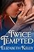 Twice Tempted (Tempted, #2)