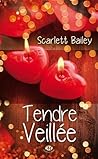 Tendre veillée by Scarlett Bailey