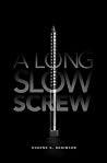 A Long Slow Screw