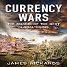 Currency Wars: Th...