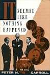 It Seemed Like Nothing Happened by Peter N. Carroll