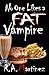 No One Likes A Fat Vampire