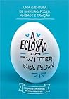 A Eclosão do Twitter by Nick Bilton