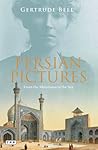 Persian Pictures: From the Mountains to the Sea (Tauris Parke Paperbacks)