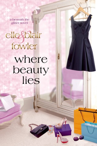 Where Beauty Lies: A Beneath the Glitter Novel (Sophia and Ava London, 2)