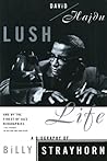 Lush Life: A Biography of Billy Strayhorn