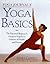 Yoga Journal's Yoga Basics by Mara Carrico