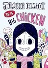 Jessie Elliot Is a Big Chicken by Elise Gravel