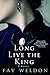 Long Live the King: A Novel (Habits of the House, 2)