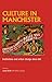 Culture in Manchester: Inst...