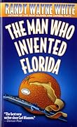 The Man Who Invented Florida