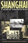 Shanghai: A Novel by Yokomitsu Riichi (Volume 33)