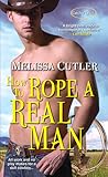 How to Rope a Real Man by Melissa Cutler