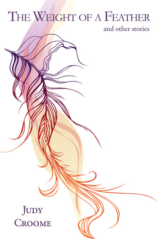 The Weight of a Feather and other stories